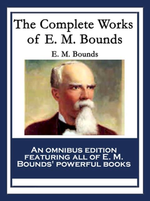 The Complete Works of E. M. Bounds(Kobo/電子書)