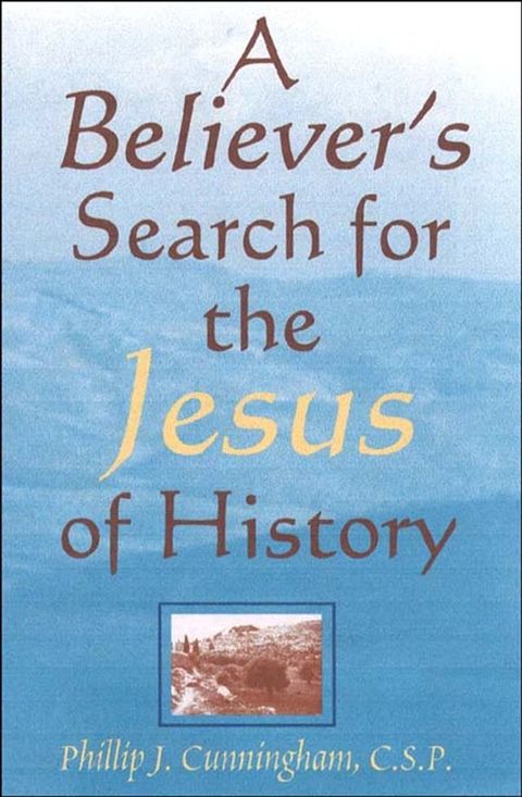 Believers Search for the Jesus of History, A(Kobo/電子書)