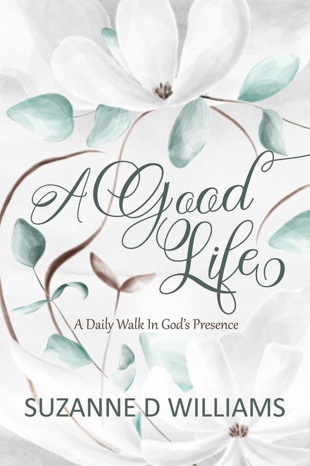  A Good Life: A Daily Walk in God's Presence(Kobo/電子書)