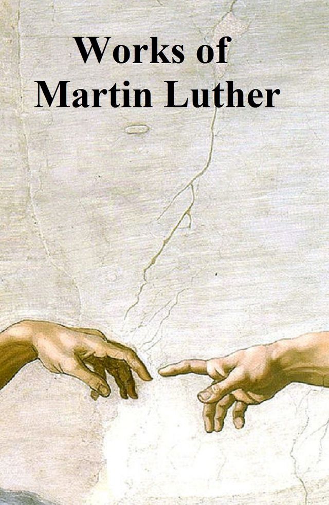  Works of Martin Luther(Kobo/電子書)