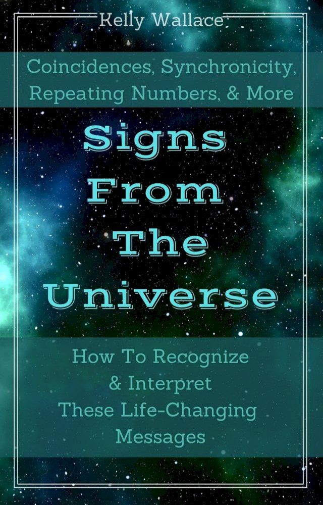  Signs From The Universe: Coincidences, Synchronicity, Repeating Numbers, & More(Kobo/電子書)