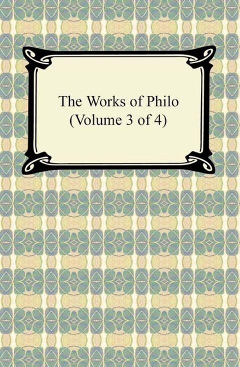 The Works of Philo (Volume 3 of 4)(Kobo/電子書)