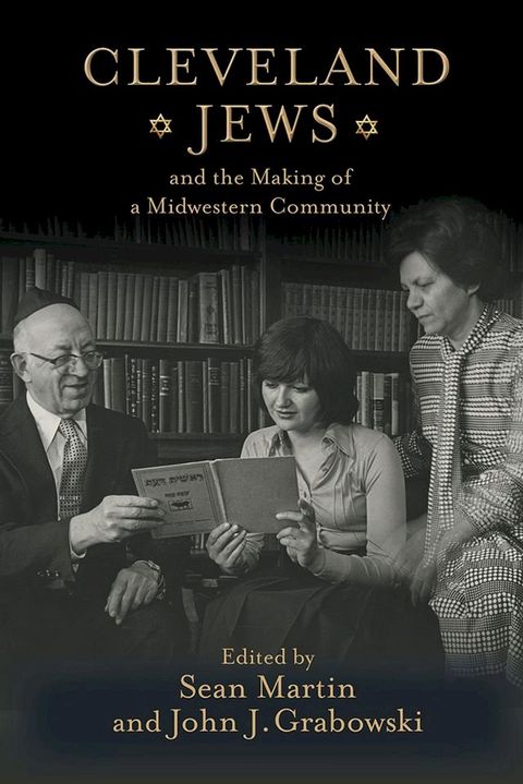 Cleveland Jews and the Making of a Midwestern Community(Kobo/電子書)