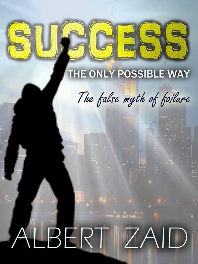  Success: The only possible way.(Kobo/電子書)