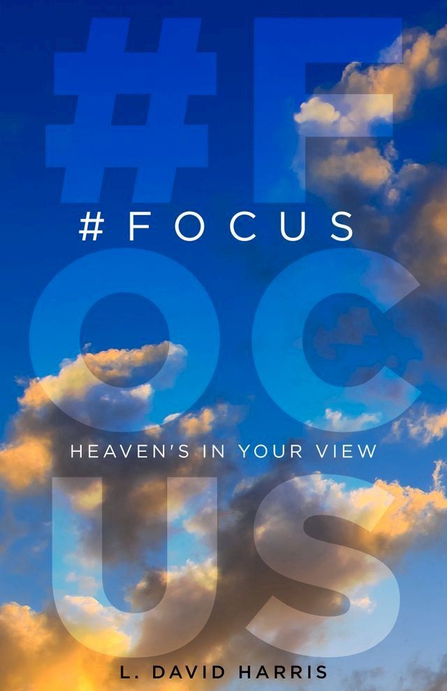  #FOCUS: Heaven's in Your View(Kobo/電子書)