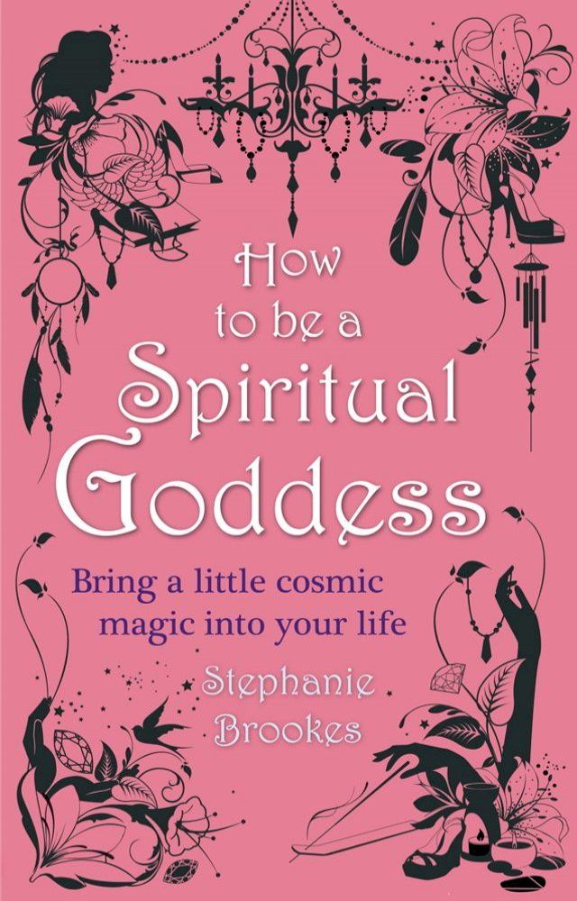  How To Be A Spiritual Goddess(Kobo/電子書)