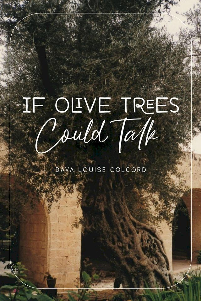  If Olive Trees Could Talk(Kobo/電子書)