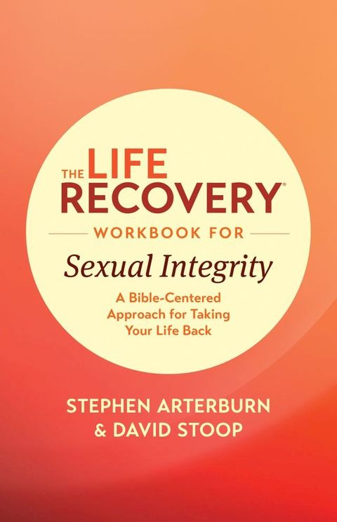 The Life Recovery Workbook for Sexual Integrity(Kobo/電子書)