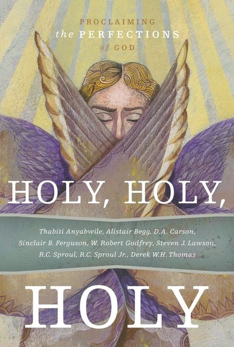 Holy, Holy, Holy: Proclaiming the Perfections of Christ(Kobo/電子書)