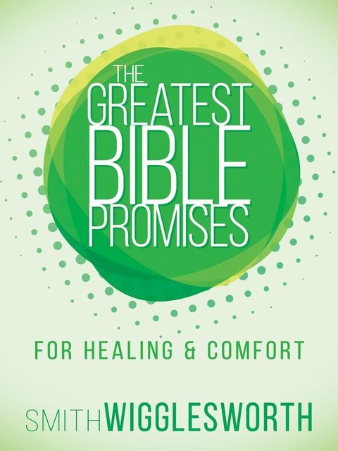 The Greatest Bible Promises for Healing and Comfort(Kobo/電子書)