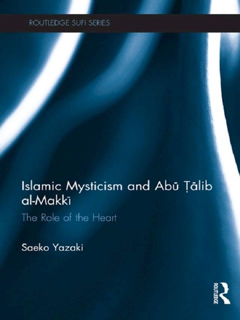 Islamic Mysticism and Abu Talib Al-Makki(Kobo/電子書)