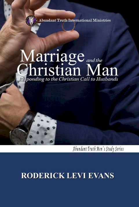 Marriage and the Christian Man: Responding to the Christian Call to Husbands(Kobo/電子書)