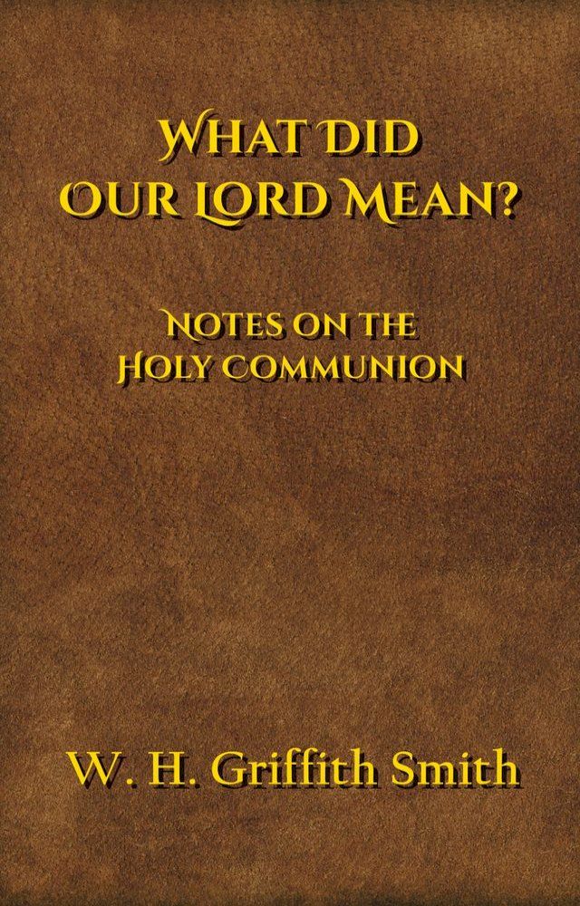  What Did Our Lord Mean?(Kobo/電子書)