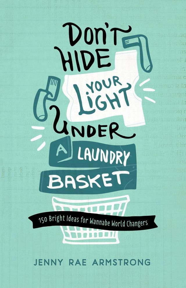  Don't Hide Your Light Under a Laundry Basket(Kobo/電子書)