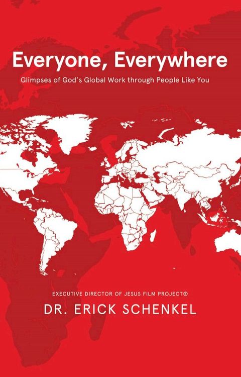 Everyone, Everywhere: Glimpses of God's Global Work Through People Like You(Kobo/電子書)