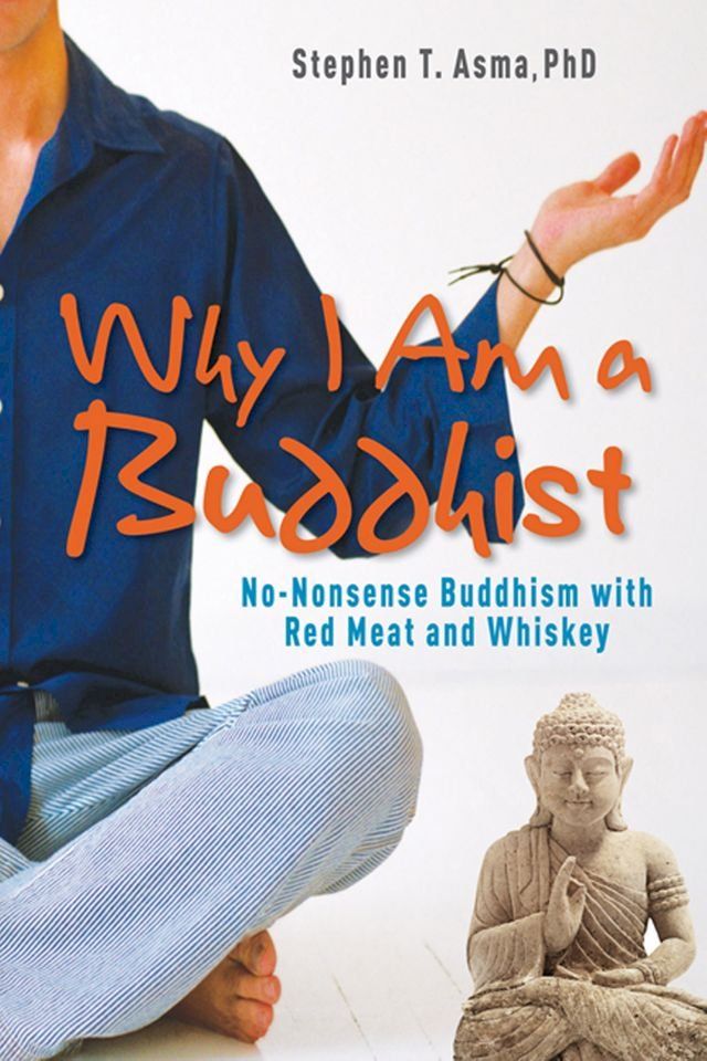  Why I Am a Buddhist: No-Nonsense Buddhism with Red Meat and Whiskey(Kobo/電子書)