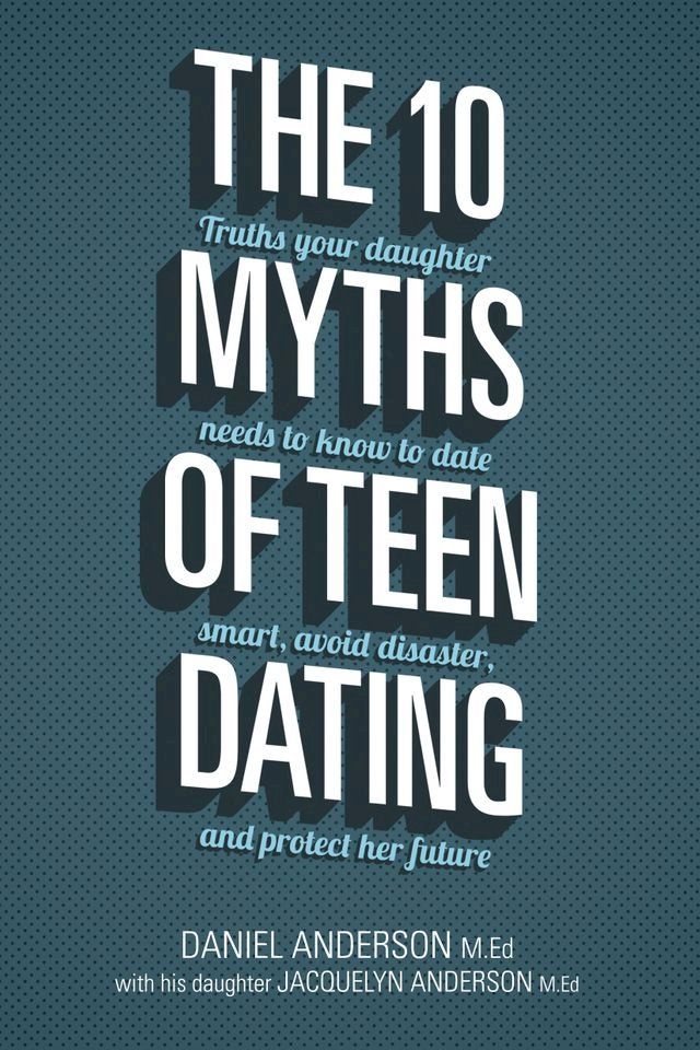  The 10 Myths of Teen Dating(Kobo/電子書)