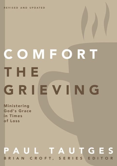 Comfort the Grieving(Kobo/電子書)