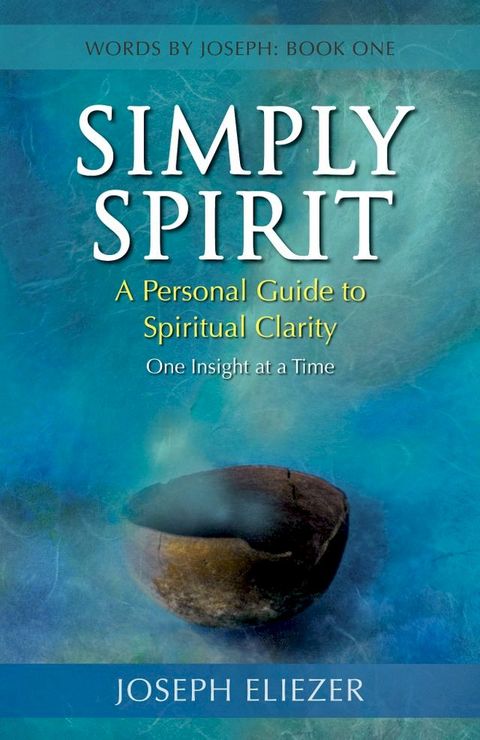 Simply Spirit: A Personal Guide to Spiritual Clarity, One Insight at a Time(Kobo/電子書)