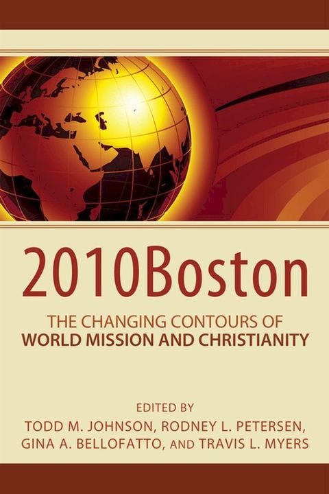 2010Boston: The Changing Contours of World Mission and Christianity(Kobo/電子書)