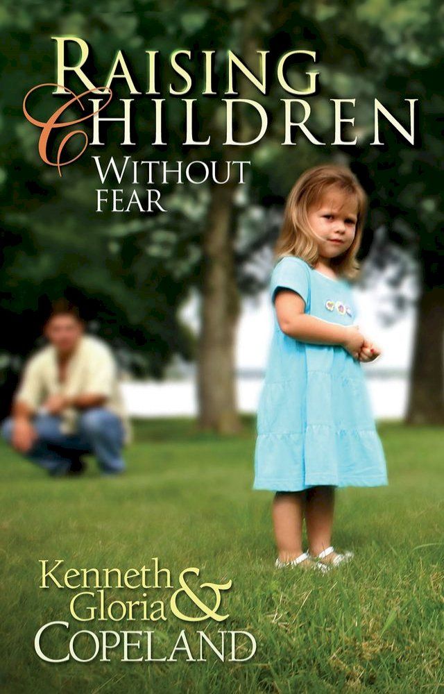  Raising Children Without Fear(Kobo/電子書)