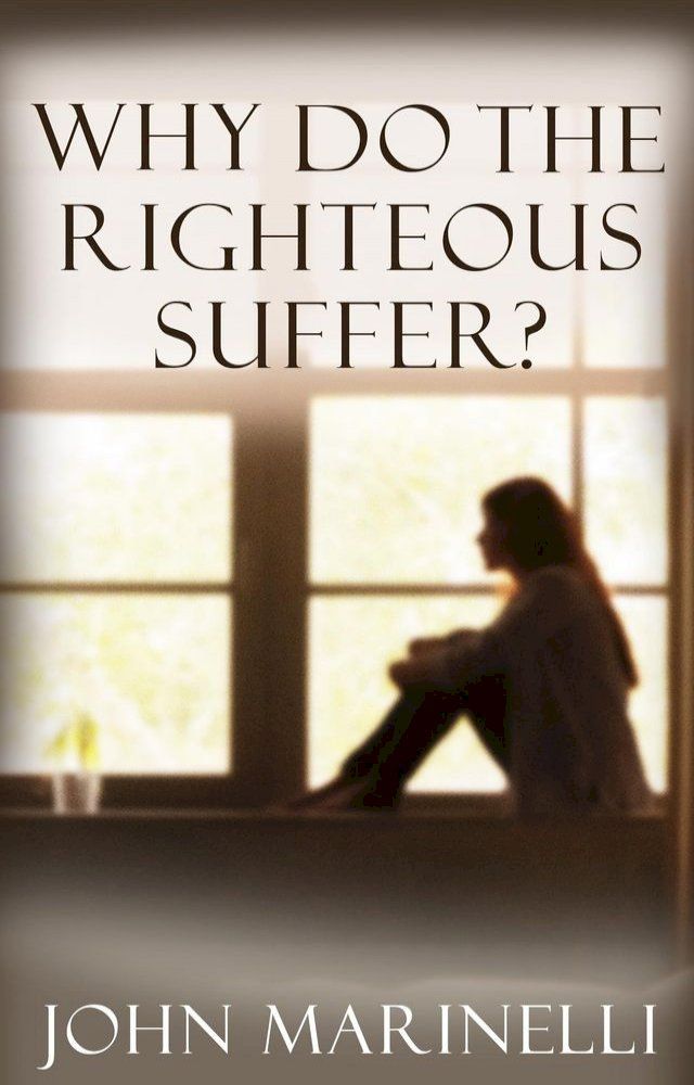  Why Do The Righteous Suffer?(Kobo/電子書)