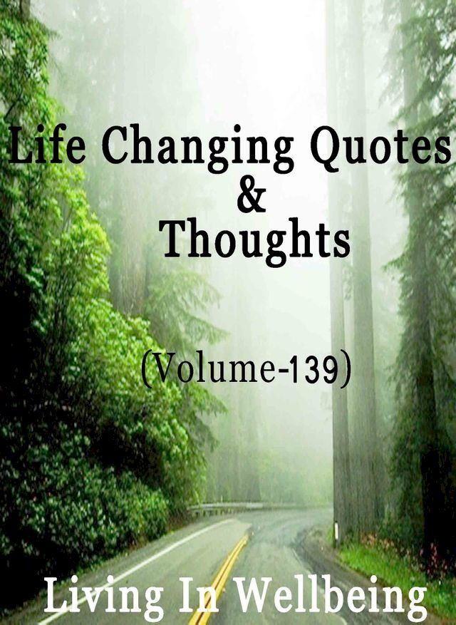  Life Changing Quotes & Thoughts (Volume 139)(Kobo/電子書)