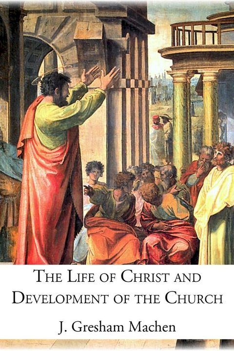 The Life of Christ and Development of the Church(Kobo/電子書)