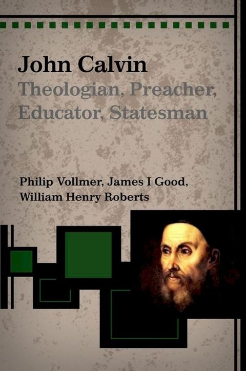 John Calvin: Theologian, Preacher, Educator Statesman(Kobo/電子書)