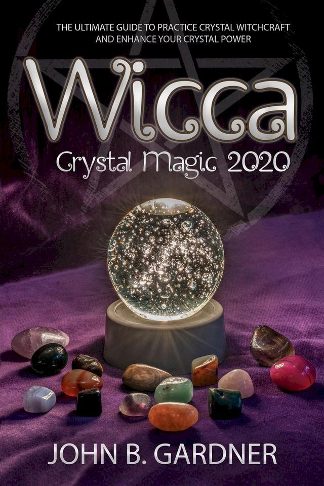  Wicca Crystal Magic 2020(Kobo/電子書)