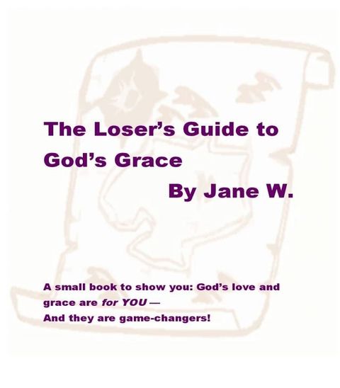 The Loser's Guide to God's Grace(Kobo/電子書)