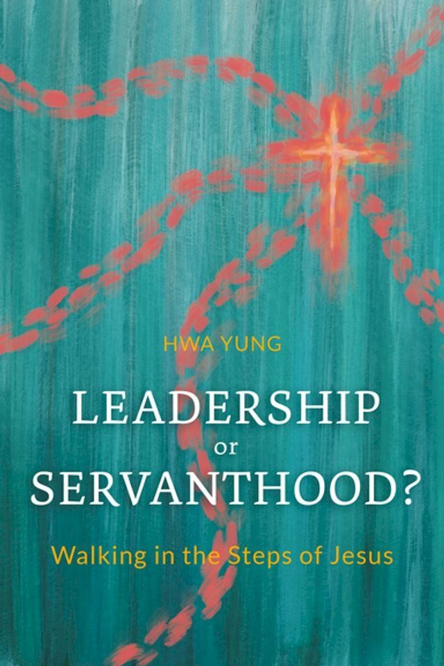  Leadership or Servanthood?(Kobo/電子書)