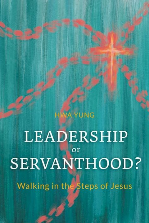 Leadership or Servanthood?(Kobo/電子書)