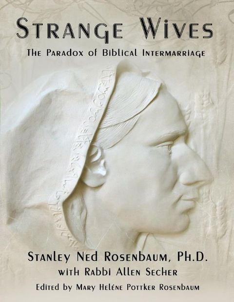 Strange Wives: The Paradox of Biblical Intermarriage(Kobo/電子書)