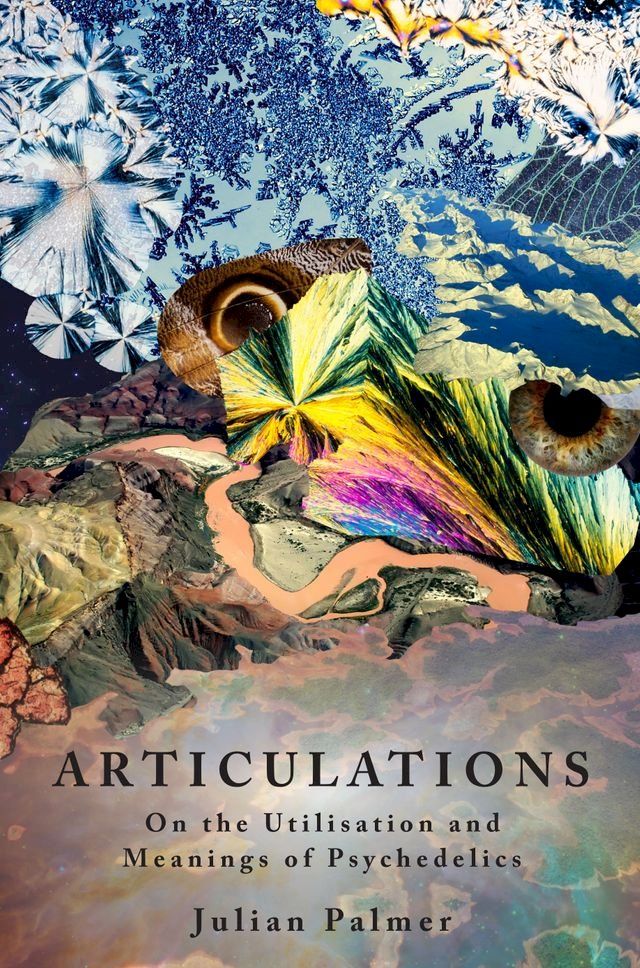  Articulations: On The Utilisation and Meaning of Psychedelics(Kobo/電子書)