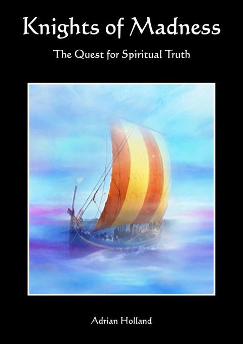 Knights of Madness: The Quest for Spiritual Truth(Kobo/電子書)