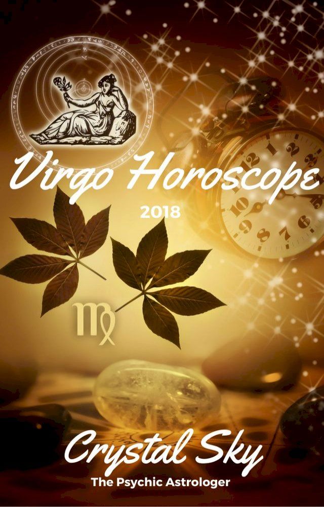  Virgo Horoscope 2018: Astrological Horoscope, Moon Phases, and More(Kobo/電子書)