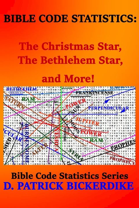 Bible Code Statistics: The Christmas Star, The Bethlehem Star, and More!(Kobo/電子書)