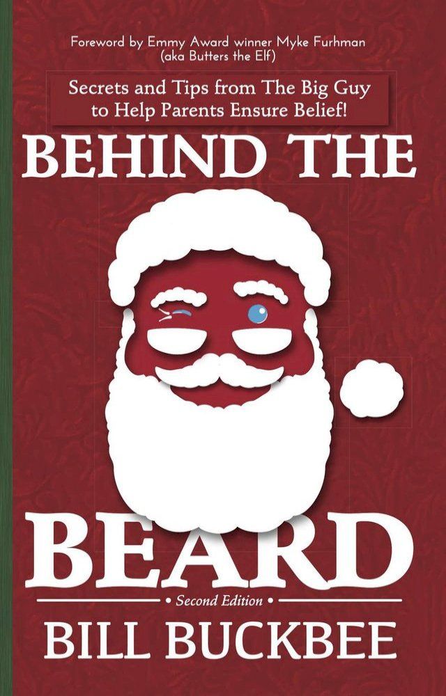  Behind the Beard: Stories and Tips from The Big Guy to Help Parents Ensure Belief!(Kobo/電子書)