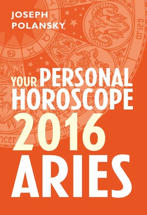 Aries 2016: Your Personal Horoscope(Kobo/電子書)