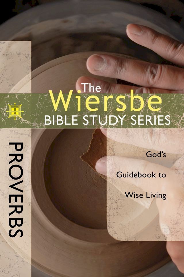  The Wiersbe Bible Study Series: Proverbs(Kobo/電子書)