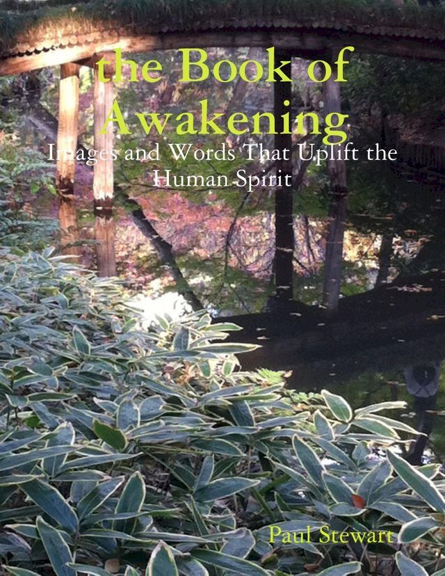  The Book of Awakening: Images and Words That Uplift the Human Spirit(Kobo/電子書)