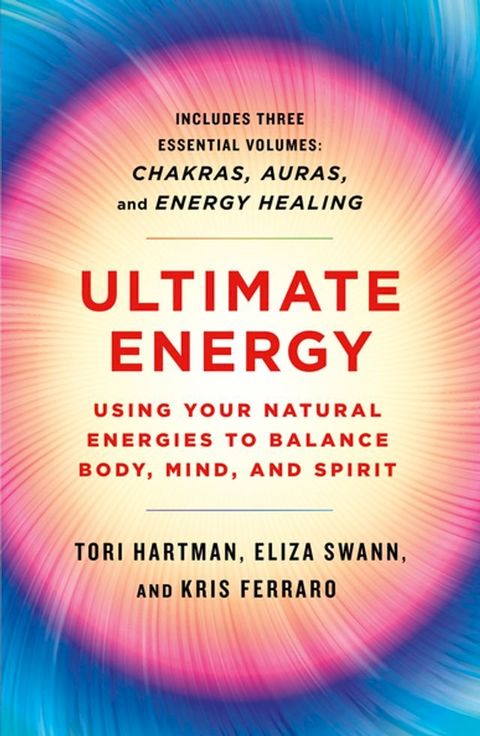 Ultimate Energy: Using Your Natural Energies to Balance Body, Mind, and Spirit(Kobo/電子書)