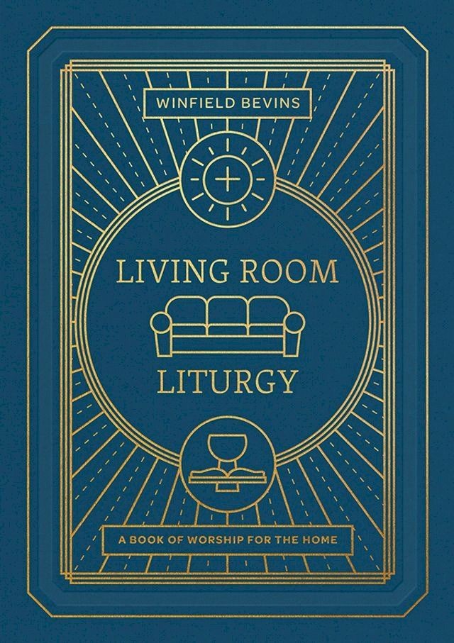  Living Room Liturgy: A Book of Worship for the Home(Kobo/電子書)