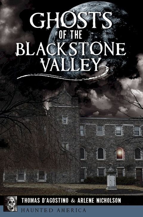 Ghosts of the Blackstone Valley(Kobo/電子書)