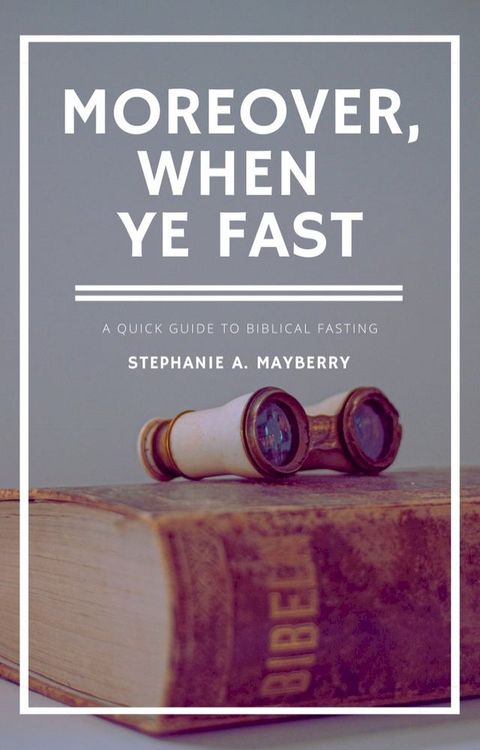 Moreover, When Ye Fast(Kobo/電子書)