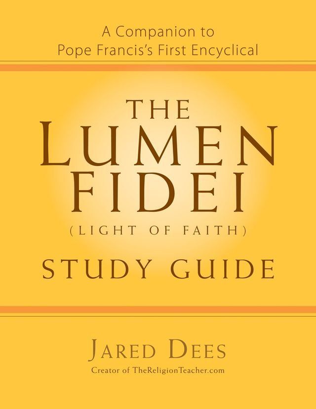  The Lumen Fidei (Light of Faith) Study Guide(Kobo/電子書)