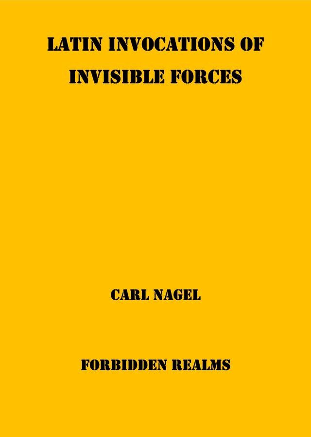  Latin Invocations of Invisible Forces(Kobo/電子書)