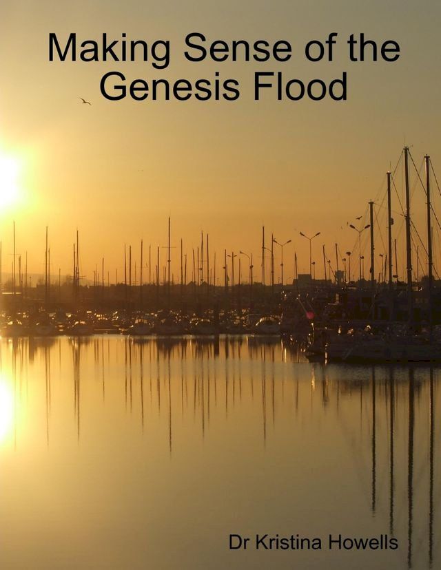  Making Sense of the Genesis Flood(Kobo/電子書)