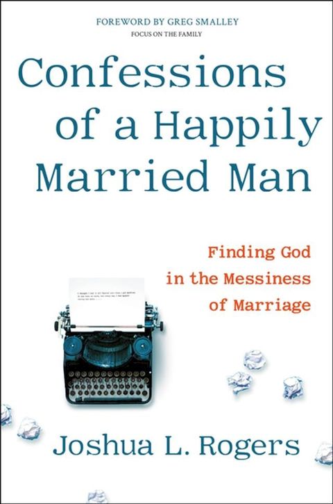 Confessions of a Happily Married Man(Kobo/電子書)